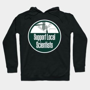 Support Local Scientists Hoodie